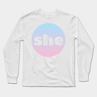 She - Pronoun Long Sleeve T-Shirt